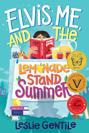 Elivis, Me, and the Lemonade Stand Summer